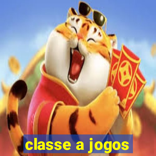 classe a jogos